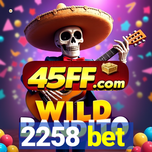 2258 bet